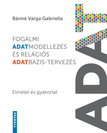 Fogalmi adatmodellezés és relációs adatbázis-tervezés - Elmélet és gyakorlat termékhez kapcsolódó kép