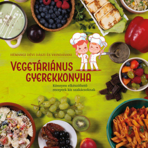 Vegetáriánus gyerekkonyha - Könnyen elkészíthető receptek kis szakácsoknak termékhez kapcsolódó kép