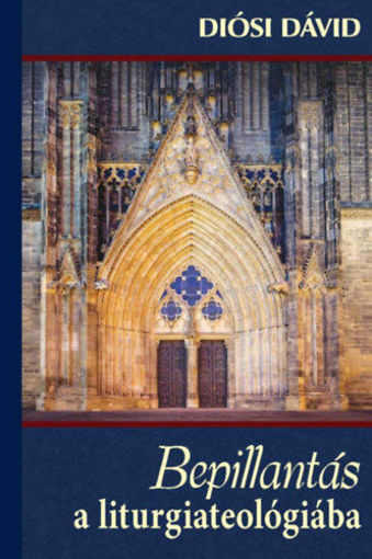 Bepillantás a liturgiateológiába termékhez kapcsolódó kép