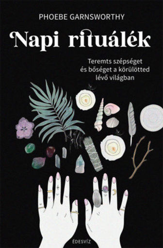Napi rituálék - Inspiráció, spiritualitás, energiagyógyászat termékhez kapcsolódó kép