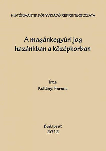 A magánkegyúri jog hazánkban a középkorban termékhez kapcsolódó kép