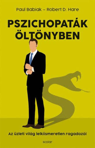 Pszichopaták öltönyben - Az üzleti világ lelkiismeretlen ragadozói termékhez kapcsolódó kép