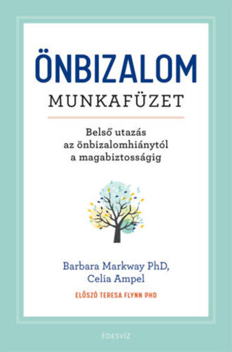 Önbizalom munkafüzet - Belső utazás az önbizalomhiánytól a magabiztosságig termékhez kapcsolódó kép
