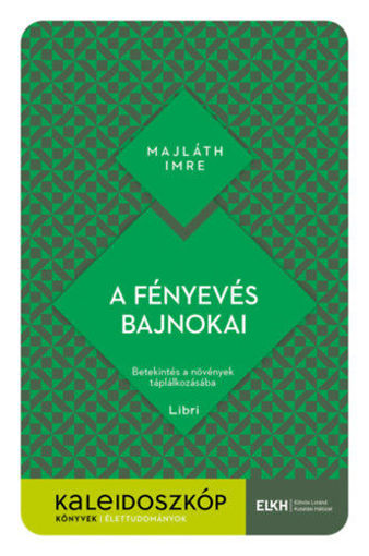 A fényevés bajnokai - Betekintés a növények táplálkozásába termékhez kapcsolódó kép