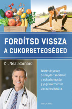 Fordítsd vissza a cukorbetegséged - Tudományosan bizonyított módszer a cukorbetegség gyógyszermentes visszafordítására termékhez kapcsolódó kép