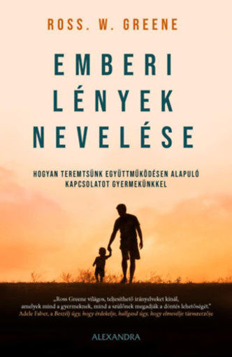 Emberi lények nevelése - Hogyan teremtsünk együttműködésen alapuló kapcsolatot gyermekünkkel termékhez kapcsolódó kép