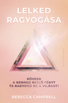 Lelked ragyogása - Kövesd a benned rejlő fényt és ragyogd be a világot! termékhez kapcsolódó kép