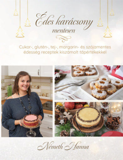 Édes karácsony mentesen - cukor-, glutén-, tej-, margarin- és szójamentes édesség receptek termékhez kapcsolódó kép