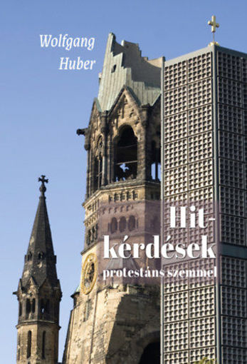 Hitkérdések protestáns szemmel - A keresztény hit fő kérdései napjaink gondolkodásában termékhez kapcsolódó kép