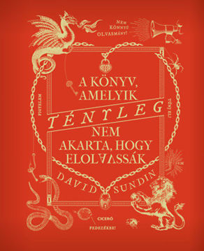 A könyv, amelyik TÉNYLEG nem akarta, hogy elolvassák termékhez kapcsolódó kép