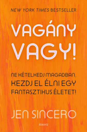 Vagány vagy - Ne kételkedj magadban, kezdj el élni egy fantasztikus életet termékhez kapcsolódó kép