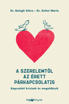 A szerelemtől az érett párkapcsolatig - Kapcsolati krízisek és megoldásuk termékhez kapcsolódó kép