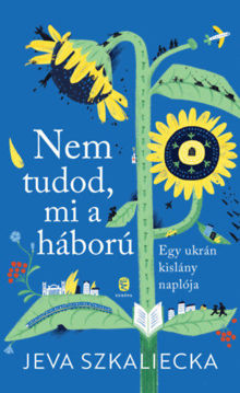 Nem tudod, mi a háború - Egy ukrán kislány naplója termékhez kapcsolódó kép