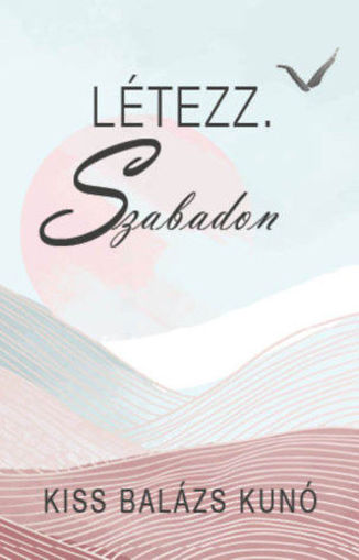 Létezz. Szabadon termékhez kapcsolódó kép