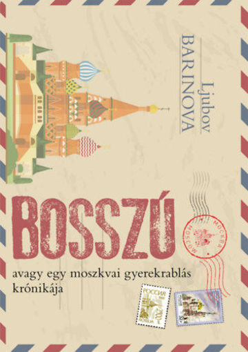 Bosszú avagy egy moszkvai gyerekrablás krónikája termékhez kapcsolódó kép