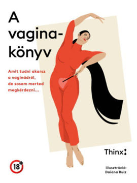 A vaginakönyv - Amit tudni akarsz a vaginádról, de sosem merted megkérdezni termékhez kapcsolódó kép