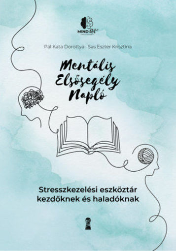 Mentális elsősegély napló - Stresszkezelési eszköztár kezdőknek és haladóknak termékhez kapcsolódó kép