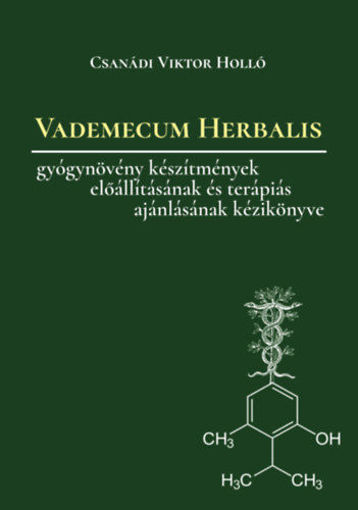 Vademecum Herbalis - Gyógynövény készítmények és keverékek előállításának, valamint terápiás ajánlásának kézikönyve termékhez kapcsolódó kép