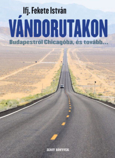 Vándorutakon - Budapestről Chicagóba, és tovább... termékhez kapcsolódó kép