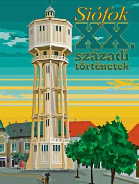 Siófok - XX. Századi történetek termékhez kapcsolódó kép