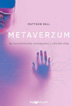Metaverzum - Így forradalmasítja valóságunkat a virtuális világ termékhez kapcsolódó kép