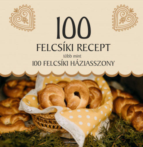 100 felcsíki recept, több mint 100 felcsíki háziasszony termékhez kapcsolódó kép