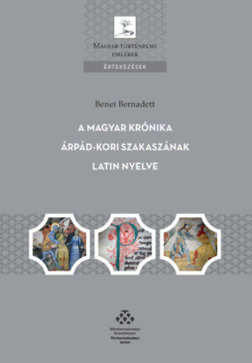 A magyar krónika Árpád-kori szakaszának latin nyelve termékhez kapcsolódó kép