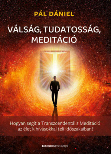 Válság, tudatosság, meditáció - Hogyan segít a Transzcendentális Meditáció az élet kihívásokkal teli időszakaiban? termékhez kapcsolódó kép