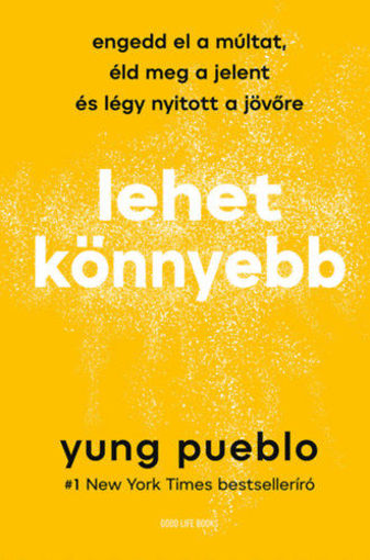 Lehet könnyebb - Engedd el a múltat, éld meg a jelent és légy nyitott a jövőre termékhez kapcsolódó kép