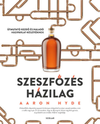 Szeszfőzés házilag - Útmutató kezdő és haladó házipárlat-készítőknek termékhez kapcsolódó kép