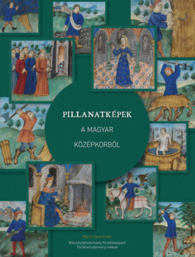 Pillanatképek a magyar középkorból termékhez kapcsolódó kép