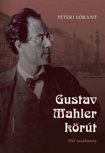 Gustav Mahler körút - Hét tanulmány termékhez kapcsolódó kép