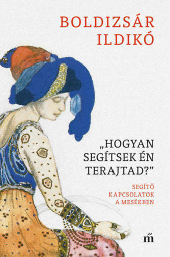 "Hogyan segítsek én terajtad" - Segítő kapcsolatok a mesékben termékhez kapcsolódó kép