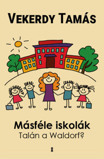 Másféle iskolák - Talán a Waldorf? termékhez kapcsolódó kép