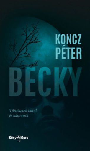 Becky - Történetek okról és okozatról termékhez kapcsolódó kép