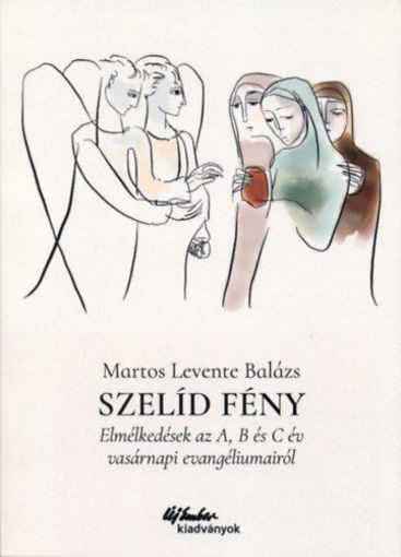 Szelíd fény - Elmélkedések az A, B és C év vasárnapi evangéliumairól termékhez kapcsolódó kép