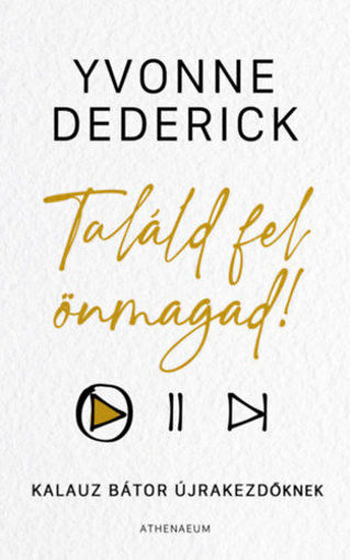Találd fel önmagad! - Kalauz bátor újrakezdőknek termékhez kapcsolódó kép