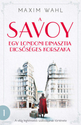 A Savoy - Egy londoni dinasztia dicsőséges korszaka termékhez kapcsolódó kép