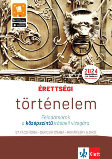 Érettségi - Történelem - Feladatsorok a középszintű írásbeli vizsgára - A 2024-től érvényes középszintű történelem érettségire felkészítő feladatsorok termékhez kapcsolódó kép