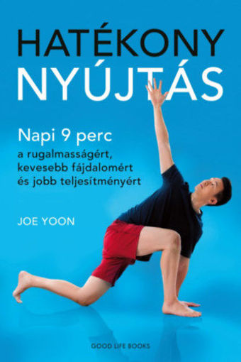 Hatékony nyújtás - Napi 9 perc a rugalmasságért, kevesebb fájdalomért és jobb teljesítményért termékhez kapcsolódó kép