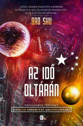 Az idő oltárán - Párhuzamos történet Cixin Liu Háromtest-univerzumához termékhez kapcsolódó kép