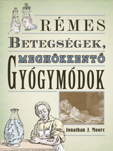 Rémes betegségek, meghökkentő gyógymódok termékhez kapcsolódó kép