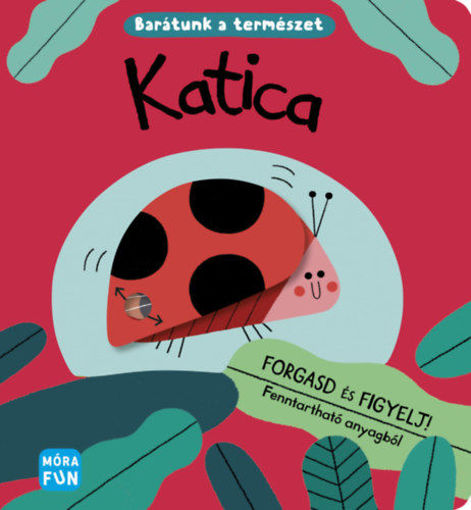 Katica - Barátunk a természet - Forgasd és figyelj! termékhez kapcsolódó kép