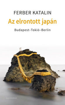 Az elrontott Japán - Budapest-Tokió-Berlin termékhez kapcsolódó kép