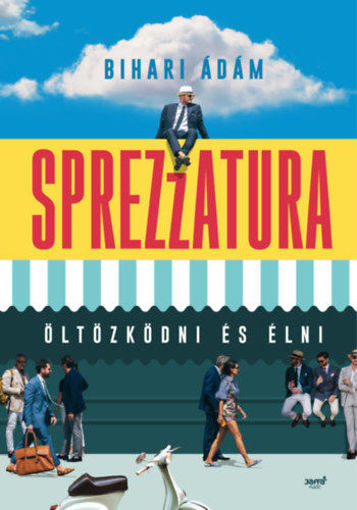 Sprezzatura - Öltözködni és élni termékhez kapcsolódó kép