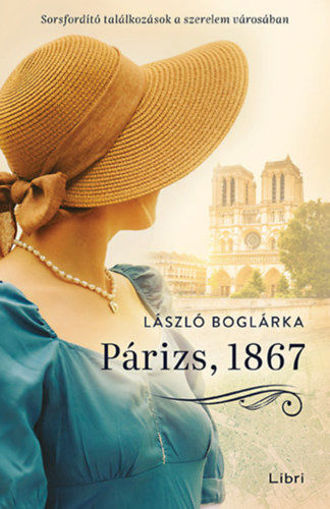Párizs, 1867 - Sorsfordító találkozások a szerelem városában termékhez kapcsolódó kép