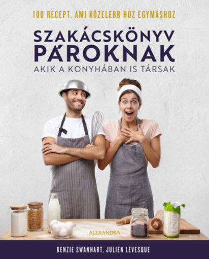 Szakácskönyv pároknak - Akik a konyhában is társak termékhez kapcsolódó kép