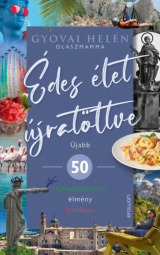 Édes élet újratöltve - Újabb 50 kihagyhatatlan élmény Itáliában termékhez kapcsolódó kép