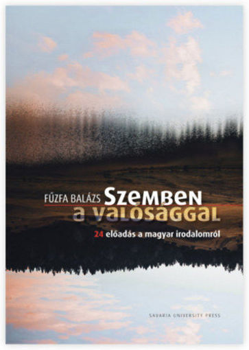 Szemben a valósággal - 24 előadás a magyar irodalomról termékhez kapcsolódó kép