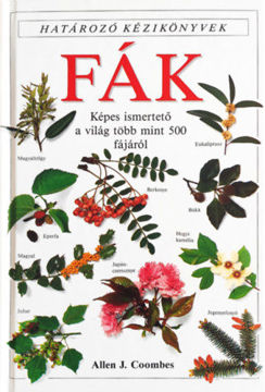 Fák - Határozó kézikönyvek - Képes ismertető a világ több mint 500 fájáról termékhez kapcsolódó kép